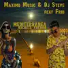 Maximo Music & Dj Steve - Mediterranea (Maximo Music bachata version) [with Frio Official] - Single